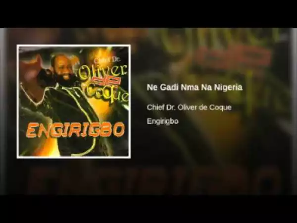 Oliver De Coque - Ne Gadi Nma Na Nigeria